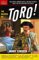 The Making of Toro : Bull Fights, Broken Hearts, and One Author's Quest for the Acclaim He Deserves cover