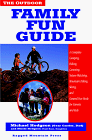 The Outdoor Family Fun Guide : A Complete Camping, Hiking, Canoeing, Nature Watching, Mountain Biking, Skiing, Climbing and General Fun Book for Parents and Kids [Click for larger image]