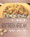 Cooking The Southern African Way : Culturally Authentic Foods Including Low-Fat And Vegetarian Recipes cover