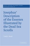 Josephus' Description Of The Essenes Illustrated By The Dead Sea Scrolls [Click for larger image]