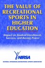 The Value of Recreational Sports in Higher Education : Impact on Student Enrollment, Success, and Buying Power [Click for larger image]