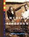 American Sideshow : An Encyclopedia of History's Most Wondrous And Curiously Strange Performers cover
