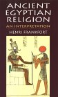 Ancient Egyptian Religion : An Interpretation [Click for larger image]