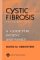 Cystic Fibrosis : A Guide for Patient and Family cover