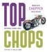  Top Chops: Master Chopper Builders