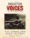 Forgotten Voices Of The Great War : The Somme And Back To Ypres, July 1916 - July 1917 cover