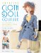 Creative Cloth Doll Couture : New Approaches to Making Beautiful Clothing And Accessories cover