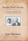 Stanley Park's Secret : The Forgotten Families of Whoi Whoi, Kanaka Ranch, And Brockton Point [Click for larger image]
