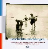 Geschichtsumschlungen : Sozial- Und Kulturgeschichtliches Lesebuch  Schleswig Holstein, 1848-1948 [Click for larger image]