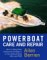 Powerboat Care and Repair : How to Keep Your Outboard, Sterndrive, or Gas-Inboard Boat Alive and Well cover