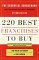  220 Best Franchises to Buy: The Essential Sourcebook for Evaluating the Best Franchise Opportunities