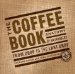 The Coffee Book : Anatomy of an Industry from Crop to the Last Drop cover