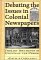 Debating the Issues in Colonial Newspapers : Primary Documents on Events of the Period cover