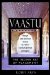Vaastu : The Indian Art of Placement  Design and Decorate Homes to Reflect Eternal Spiritual Principles cover