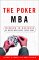 The Poker MBA : Winning in Business No Matter What Cards You're Dealt cover