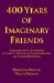 400 Years of Imaginary Friends : A Journey into the World of Adepts, Masters, Ascended Masters, and Their Messengers cover