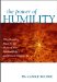 Power of Humility : Why Humility Must Be the Heart of Your Spiritual Life- And How to Make It So cover