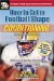 How to Get in Football Shape : Conditioning for Boys 14 and Older cover