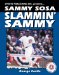 Sammy Sosa : Slammin' Sammy cover