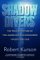  Shadow Divers: The True Adventure of Two Americans Who Risked Everything to Solve One of the Last Mysteries of World War II