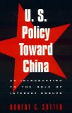 U.S. Policy Toward China : An Introduction to the Role of Interest Groups [Click for larger image]
