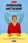 Mediumship and Survival : A Century of Investigations [Click for larger image]