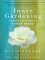 Inner Gardening : A Seasonal Path to Inner Peace cover