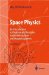 Space Physics : An Introduction to Plasmas and Particles in the Heliosphere and Magnetospheres cover