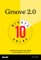  Groove 2.0 10 Minute Guide: 10 Minute Guide