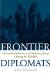 Frontier Diplomats : Alexander Culbertson and Natoyist-Siksina' Among the Blackfeet cover