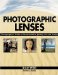 Photographic Lenses : Photographers Guide to Characteristics, Quality, Use and Design cover