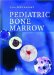 Pediatric Bone Marrow : A Practical Approach to the Diagnosis of Pediatric Bone Marrow Disorders cover