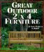 Great Outdoor 2X4 Furniture : 21 Easy Projects to Build cover