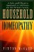 Household Homeopathy : A Safe And Effective Approach To Wellness For The Whole Family cover