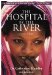 The Hospital By The River : A Story Of Hope cover