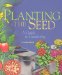 Planting the Seed : A Guide to Gardening cover