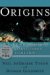 Origins : Fourteen Billion Years of Cosmic Evolution cover