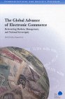 The Global Advance of Electronic Commerce : Reinventing Markets, Management, and National Sovereignty [Click for larger image]