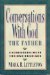 Conversations With God the Father : Encounters With the One True God cover