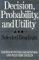  Decision, Probability, and Utility