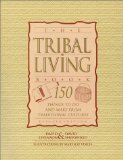 Tribal Living Book : 150 Things to Do and Make from Traditional Cultures Around the World [Click for larger image]
