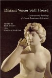 Distant Voices Still Heard : Contemporary Readings of French Renaissance Literature [Click for larger image]