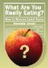 What Are You Really Eating : How to Become Label Savvy cover