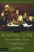 Reading Luke : Interpretation, Reflection, Formation cover