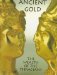 Ancient Gold : The Wealth of the Thracians  Treasures from the Republic of Bulgaria cover
