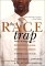 The Race Trap : Smart Strategies for Effective Racial Communication in Business Aand in Li Fe cover