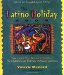 Latino Holiday Book : From Cinco De Mayo To Dia De Los Muertos-the Celebrations And Traditions Of Hispanic-americans cover