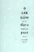 Ask Now Of The Days That Are Past cover