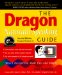 The Dragon Naturallyspeaking Guide : Speech Recognition Made Fast and Simple cover
