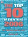 The Top 10 of Everything 2006 : The Ultimate book of Lists cover